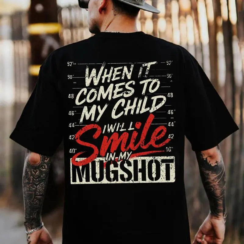 "Smile In My Mugshot" Protective Fatherhood Graphic Shirt - Edgy Parental Love Statement Tee