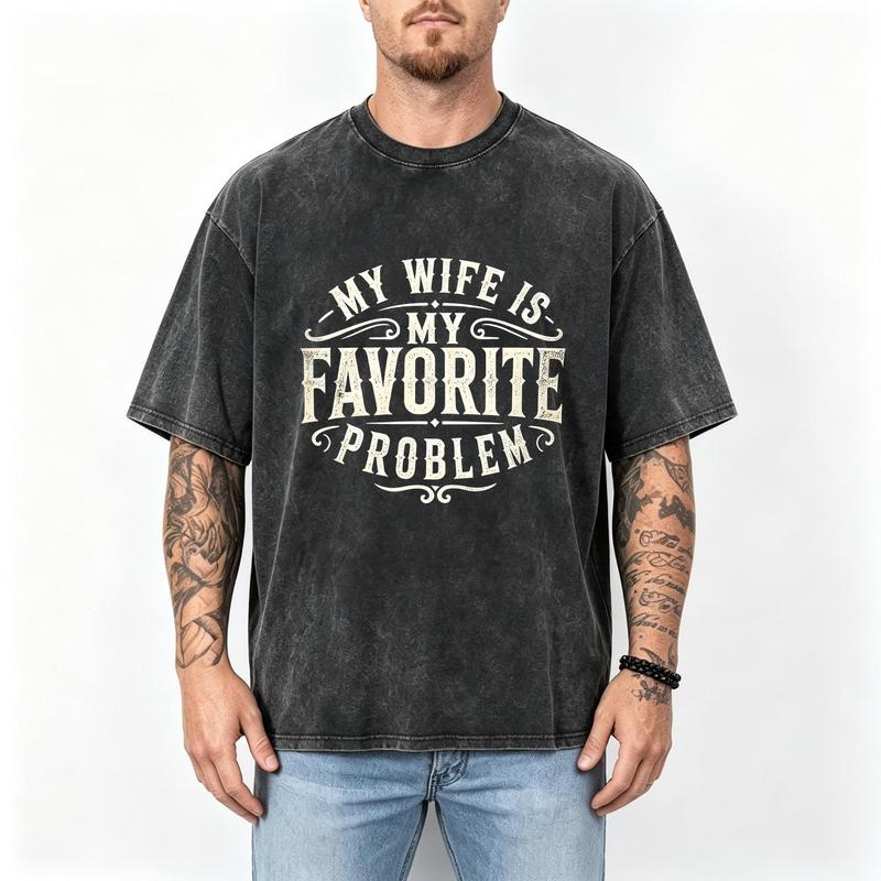 Funny My Wife Is My Favorite Problem Graphic Tee for Husbands