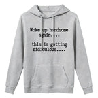 Funny Woke Up Handsome Quote T-Shirt for Confident Casual Everyday Style