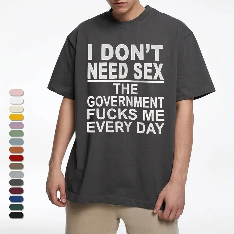Political Satire: The "Government F*cks Me Every Day" Sarcastic Graphic Tee