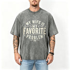 Funny My Wife Is My Favorite Problem Graphic Tee for Husbands