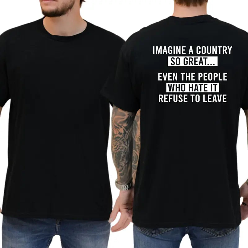 Patriotic Pride: The "Imagine A Country So Great" Bold Statement Tee