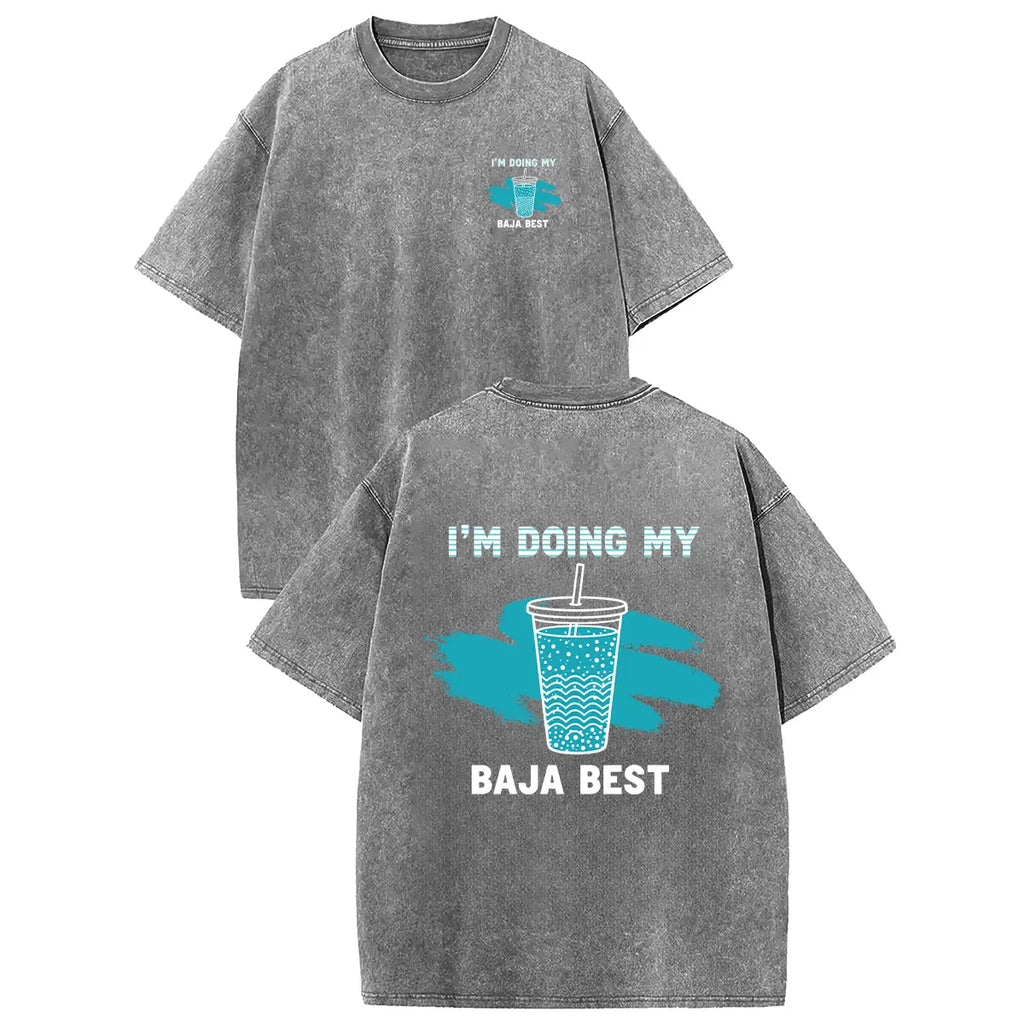 Doing My Baja Best Washed Graphic T-Shirt for Casual Streetwear