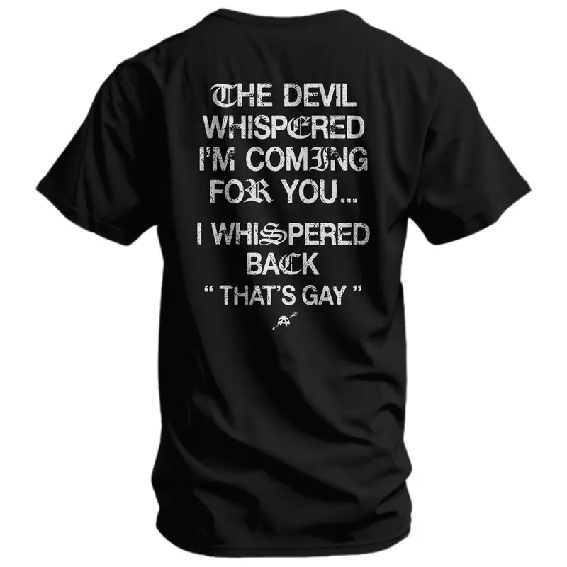 Pure Defiance: "The Devil Whispered Back" Hilarious Statement Tee