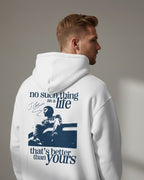 Love Yourz Tee Sweatshirt Hoodie, No Such Thing As A Life That's Better Than Yourz Shirt